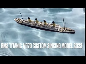 Custom Revell Titanic Sinking Model 1/570 scale. 2023 edition- Home Made Titanic submersible model
