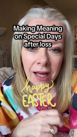 Making Special Days Meaningful After Loss