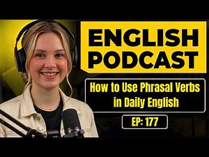 How to Use Phrasal Verbs in Daily English | Everyday English Conversation Practice | English Podcast