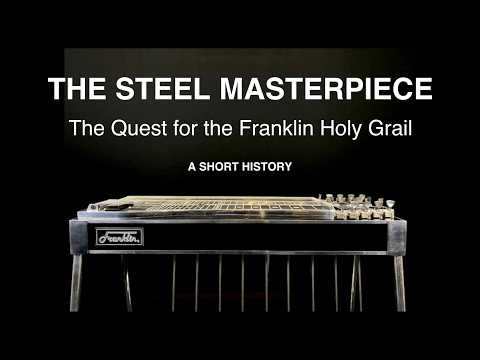 The Steel Masterpiece "The Quest for the Franklin Holy Grail" A Short History