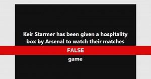 Fact Check: Arsenal gave Britain’s Starmer a seat in directors’ box, not a hospitality box