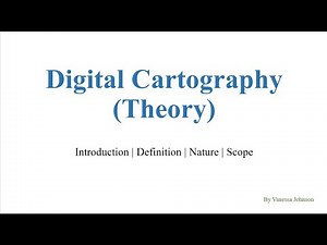 Digital Cartography (Theory) | PART 1 | Introduction | Definition | Nature | Scope