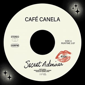 Secret Admirer - Café Canela: Song Lyrics, Music Videos & Concerts