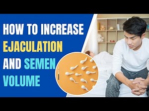 How to Increase SEMEN VOLUME? Here are Proven Ways to Produce MORE! I SEMEN VOLUME in men after 50