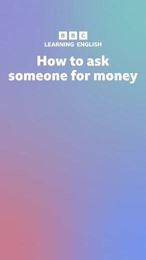 51K views · 690 reactions | Money is important, right? Well, sometimes we need to borrow money when we’re a bit short. Here are 5 ways to ask someone for money. #money #cash #costofliving #economy #shorts #economics #borrowingmoney #costoflivingcrisis #LearnEnglish #synonyms #englishgrammar #IELTS #Englishclass #BBCLearningEnglish | BBC Learning English | Facebook
