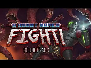 A Robot Named Fight OST - "Boss Fight"