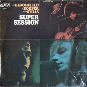 Mike Bloomfield / Al Kooper / Stephen Stills - Super Session