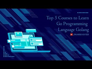 5 Best Online Courses to learn Go and Golang Programming Language for Beginners