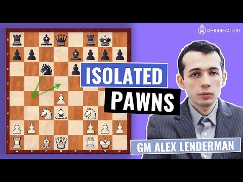 How to play Isolated Pawn Positions | Pawn Structures | Advanced Level | GM Alex Lenderman
