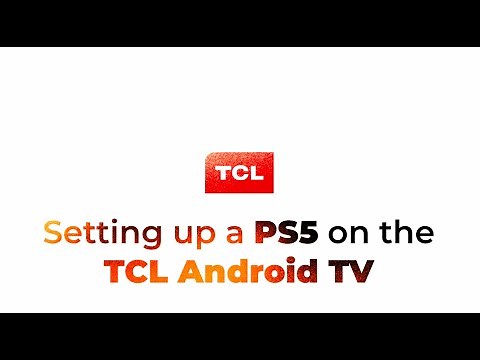 How to set up a PS5 on a TCL Android TV
