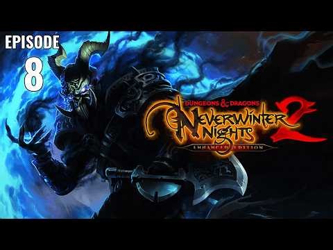 Mallibu проходит Neverwinter Nights 2: Enhanced Edition - Эпизод 8