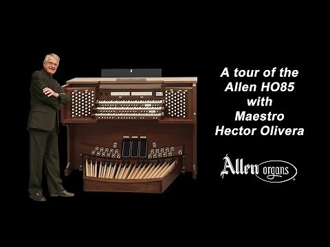 Allen HO85 Tour with Maestro Hector Olivera