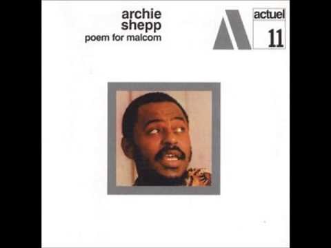 Archie Shepp: Poem for Malcolm
