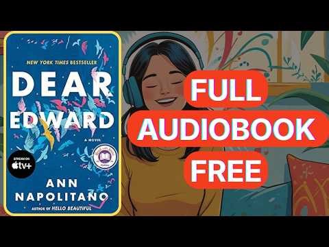 Dear Edward by Ann Napolitano [Full Audiobook Free]