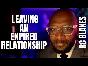 LEAVING AN EXPIRED RELATIONSHIP by RC BLAKES