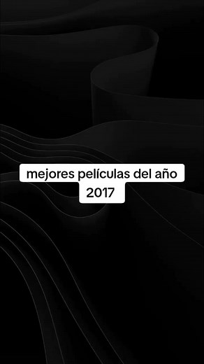 Mejores Películas del Año 2017: Nostalgia y Recomendaciones
