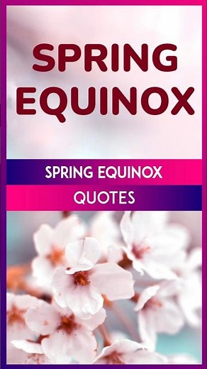 Spring Equinox 2025 Quotes, Heartfelt Sayings And Messages To Welcome The Arrival Of Spring Season