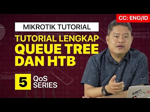 COMPLETE TUTORIAL ABOUT QUEUE TREE AND HTB - QOS [ENG SUB]