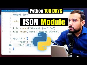 Python Json Tutorial | With Real life Use of JSON Module | Python 100 Days