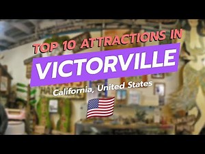 🌟 Top 10 Attractions in Victorville, California! 🏞️
