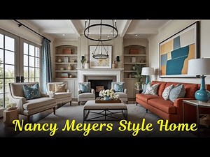 Nancy Meyers Home Interior Design | Cozy Timeless Elegance