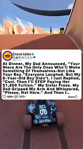 At Dinner, My Dad Announced, "Your Niece Are The Only Ones Who'll Make Something Of Themselves-Not Like Your Boy."Everyone Laughed. But My 8-Year-Old Boy Didn't. I Just Replied, "Cool. Then I'll STOP Paying Her $1,600 Tuition." My Sister Froze. My Dad Gripped My Arm And Whispered, "Please, Not Here." And Then I.. | Crave Tales