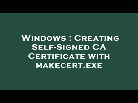 Windows : Creating Self-Signed CA Certificate with makecert.exe