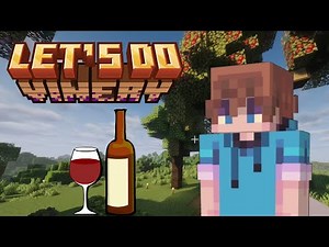 Making WIne in Minecraft [Let's Do Vinery Mod]