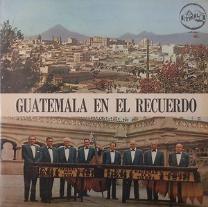 Marimba Maderas De Mi Tierra - Guatemala En El Recuerdo