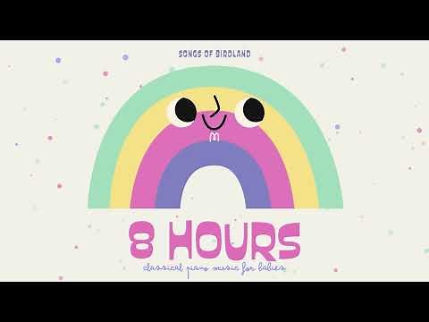 Baby Classical 🌈 8 HOURS 🌈 Mozart, Chopin, Schumann, Bachs, Satie... for Babies 🌈 Songs of Birdland