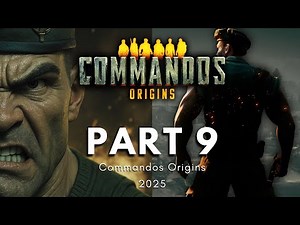 Let's Play Commandos - Origins 2025 Part 9 Full Mission (No Commentary) Full Stealth