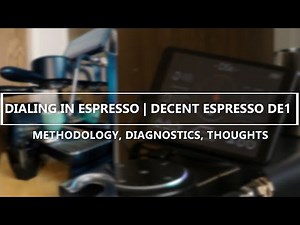 Dialing In Espresso on the Decent Espresso DE1 (Approach, Tips, + Ramblings)
