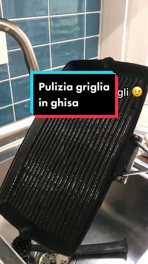 Pulizia Griglia in Ghisa - Consigli e Trucchi
