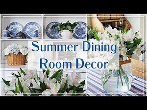 Summer Dining Room Decorating || Cottage Dining Room Styling || Decorate with Me