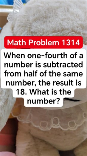 10K views · 23 reactions | When one-fourth of a number is subtracted from half of the same number, the result is 18. What is the number #MATHinik #mathematics #fblifestyle #participantlist #romance #movie #mexico | Mathinik | Facebook
