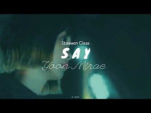 Yoon Mirae (Itaewon Class) - Say (sub español)