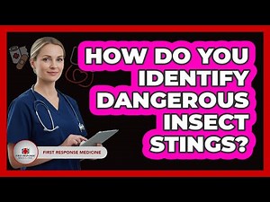 How Do You Identify Dangerous Insect Stings?