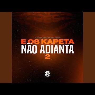 É os Kapeta Não Adianta 2