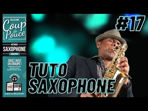 APPRENDRE À JOUER DU SAXOPHONE #17