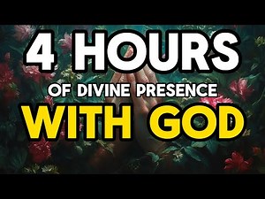 4 Hours of Divine Presence | Powerful Worship Music for Prayer & God's Glory Sacred Songs of Faith 🎵