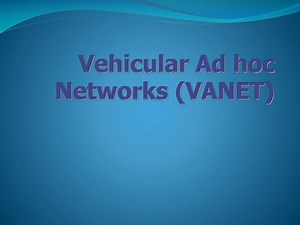 Vehicular Ad hoc Networks (VANET) - SlideServe