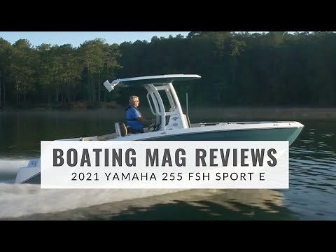 Boating Magazine Reviews The New Yamaha 2021 255 FSH Sport E