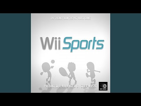 Wii Sports Main Theme (From "Wii Sports Video Game")