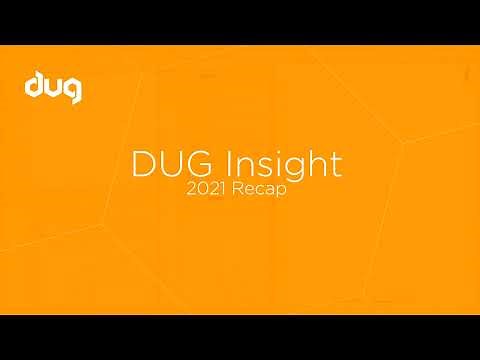 DUG Insight: 2021 Recap