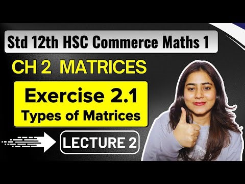 Ch 2 Matrices | Exercise 2.1 Basic | Class 12th HSC Commerce | Maths 1 | MH Board @GalaxyofMaths