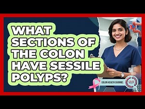 What Sections of the Colon Have Sessile Polyps?