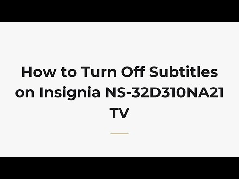 How to Turn Off Subtitles on Insignia NS-32D310NA21 TV