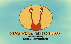 【Sir Nigel Hawthorne】Animal Stories - Simpson the Slug