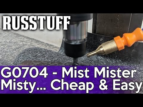CNC-G0704 #28 - New Mist Coolant Setup