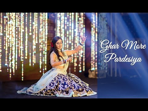Ghar More Pardesiya Dance - Indian Wedding Performance || Bollywood